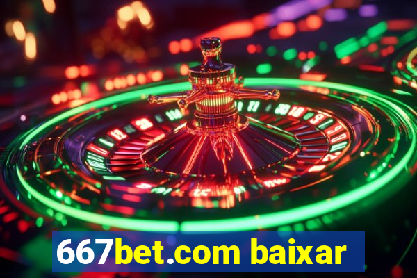 667bet.com baixar